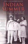 Indian Summer: The Secret History of the End of an Empire - Alex von Tunzelmann
