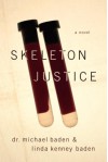 Skeleton Justice - Michael Baden, Linda Kenney Baden