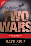 Two Wars: One Hero's Fight on Two Fronts--Abroad and Within - Nate Self