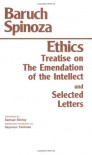 The Ethics/Treatise on the Emendation of the Intellect/Selected Letters - Baruch Spinoza, Seymour Feldman, Samuel Shirley