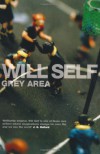 Grey Area - Will Self