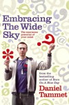 Embracing The Wide Sky: A Tour Across The Horizons Of The Mind - Daniel Tammet