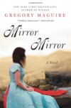 Mirror Mirror - Gregory Maguire