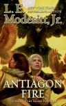 Antiagon Fire: The Seventh Book of the Imager Portfolio
L.E. Modesitt Jr.