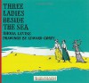 Three Ladies Beside the Sea - Edward Gorey, Rhoda Levine