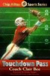 Touchdown Pass (Chip Hilton Sports) - Clair Bee