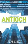 The Case for Antioch: A Biblical Model for a Transformational Church - Jeff Iorg