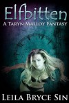 Elfbitten (Taryn Malloy Fantasy, #1) - Leila Bryce Sin