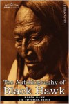 The Autobiography of Black Hawk - Black Hawk