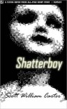 Shatterboy - Scott William Carter