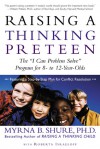 Raising a Thinking Preteen: The "I Can Problem Solve" Program for 8- to 12- Year-Olds - Myrna B. Shure, Roberta Israeloff