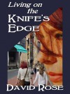 Living on the Knife's Edge - David    Rose