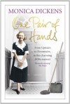 One Pair of Hands: From Upstairs to Downstairs, in this charming 1930s memoir - Monica Dickens