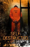 Self. Destructed. - Evan Jacobs