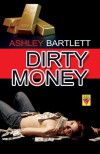 Dirty Money - Ashley Bartlett