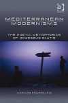 Mediterranean Modernisms: The Poetic Metaphysics of Odysseus Elytis - Marinos Pourgouris