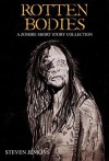 Rotten Bodies: A Zombie Short Story Collection - Steven   Jenkins