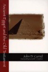 Ancient Egypt and the Old Testament - John D. Currid, Kenneth A. Kichen