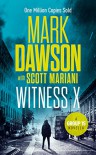 Witness X: A Group Fifteen Novella (Group Fifteen Files Book 2) - Mark  Dawson, Scott Mariani