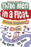 Three Men in a Float: Across England at 15 mph - Dan Kieran, Ian Vince