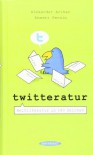 Twitteratur: Weltliteratur in 140 Zeichen - Alexander Aciman;Emmett Rensin
