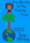 The Roots of My Family Tree - Niki Alling