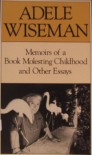 Memoirs Of A Book Molesting Childhood And Other Essays - Adele Wiseman