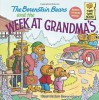 The Berenstain Bears and the Week at Grandma's - Stan Berenstain, Jan Berenstain
