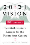 20:21 Vision: Twentieth-Century Lessons for the Twenty-first Century - Bill Emmott