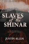 Slaves of the Shinar - Justin Allen