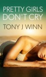 Pretty Girls Don't Cry - Tony J. Winn, Dalya Moon