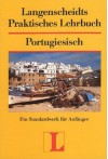 Langenscheidts Praktisches Lehrbuch, Portugiesisch - Fatima Vieg Figueiredo Brauer, Uwe Brauer, Fátima Viegas Figueredo Brauer