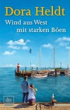 Wind aus West mit starken Böen: Roman - Dora Heldt
