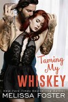 Taming My Whiskey (The Whiskeys: Dark Knights at Peaceful Harbor #6) - Melissa Foster