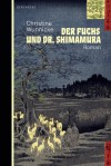 Der Fuchs und Dr. Shimamura - Christine Wunnicke