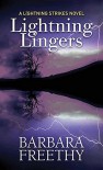 Lightning Lingers: Lightning Strikes - Barbara Freethy