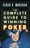 Complete Guide to Winning Poker - Albert H. Morehead