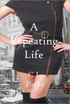 A Repeating Life - C.L. Parks