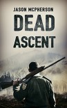 Dead Ascent (The Zombie Apocalypse Book 1) - Jason L. McPherson