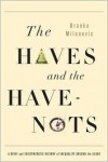 The Haves and the Have-Nots: A Brief and Idiosyncratic History of Global Inequality - Branko Milanović