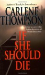 If She Should Die - Carlene Thompson