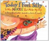 Today I Feel Silly: And Other Moods That Make My Day - Jamie Lee Curtis, Laura Cornell