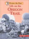 Life on the Oregon Trail - Sally Senzell Isaacs, Sallay Senzell Isaacs