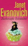 Zuckersüße Todsünden: Roman - Janet Evanovich