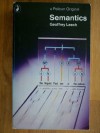 Semantics: The Study of Meaning (Pelican) - Geoffrey Leech