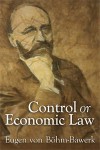 Control Or Economic Law - Eugen von Böhm-Bawerk, John Richard Mez