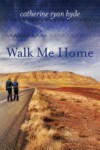 Walk Me Home - Catherine Ryan Hyde