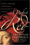 A Perfect Red - Amy Butler Greenfield