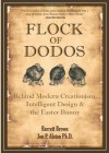 Flock of Dodos: Behind Modern Creationism, Intelligent Design and the Easter Bunny - Barrett Brown