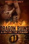 Mating the Dragon (Dragon Ruins Book 6) - Rinelle Grey